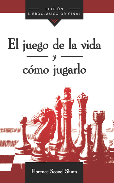 El juego de la vida y cómo jugarlo